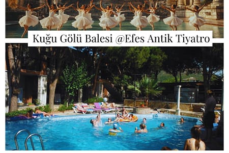 Selçuk-Efes-Şirince-Kuşadası Gezisi – 8.Efes Opera ve Bale Festivali 27-29 Haziran@ Selçuk Aydın