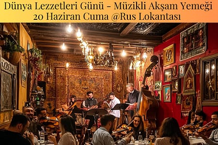 Dünya Lezzetleri Buluşması “Ayaspaşa Rus Lokantası” @ Beyoğlu